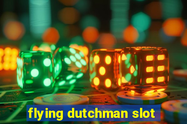 flying dutchman slot