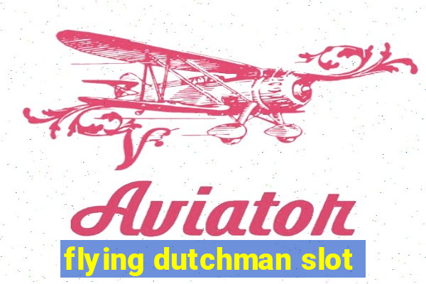 flying dutchman slot