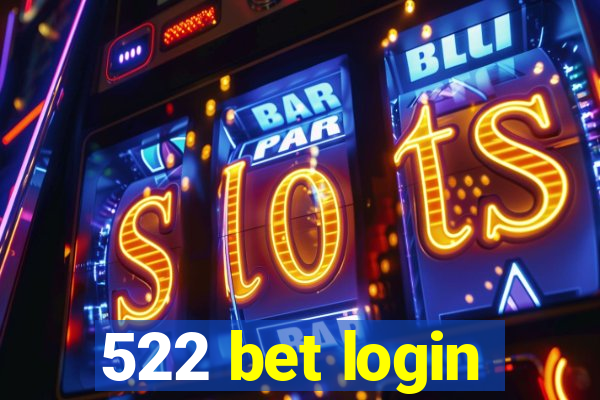 522 bet login