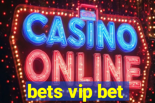 bets vip bet