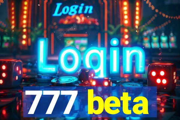 777 beta