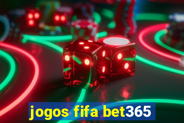 jogos fifa bet365