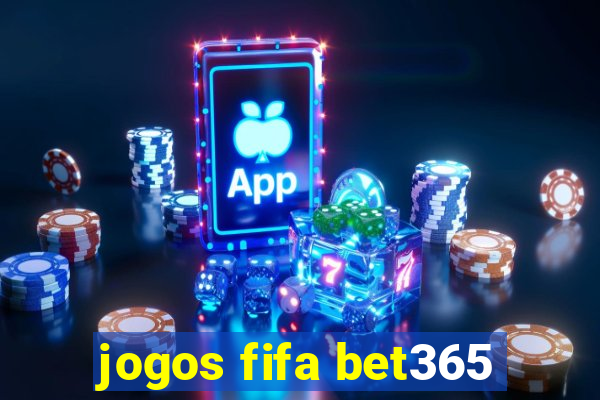 jogos fifa bet365