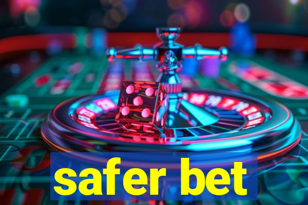 safer bet