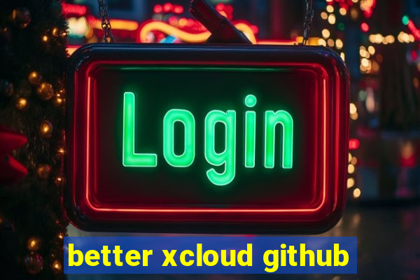 better xcloud github