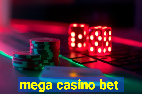 mega casino bet