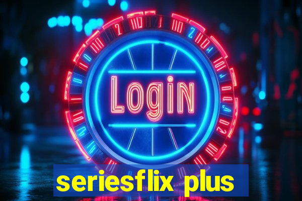 seriesflix plus