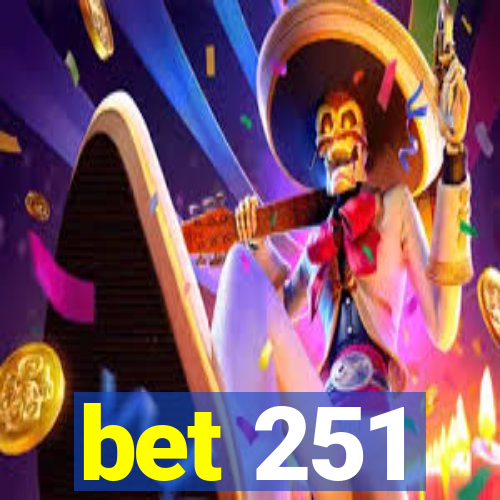 bet 251