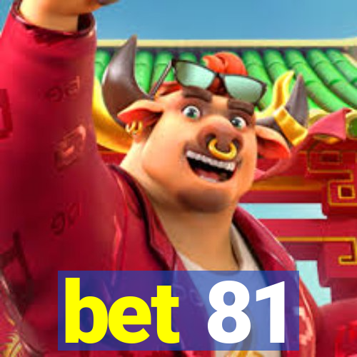 bet 81