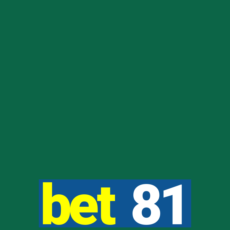 bet 81