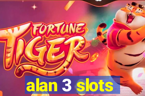 alan 3 slots