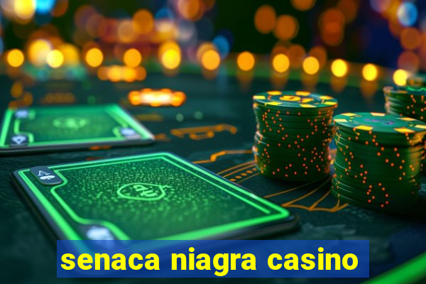 senaca niagra casino