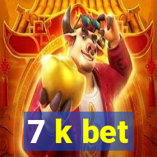 7 k bet