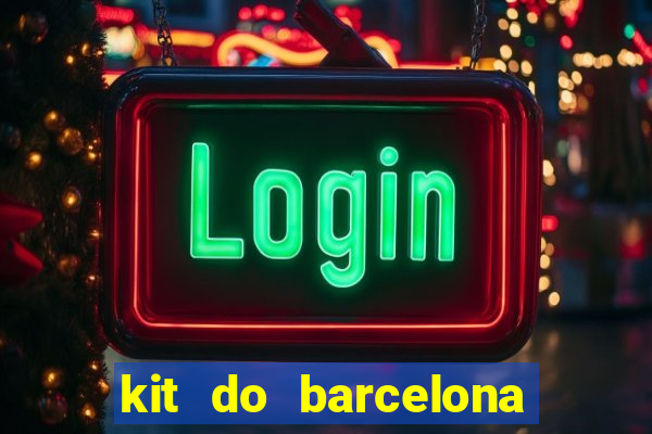 kit do barcelona dls 19