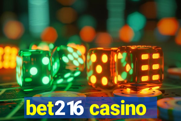 bet216 casino