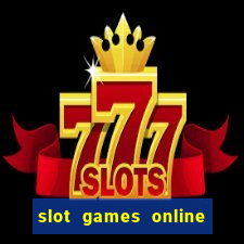 slot games online real money