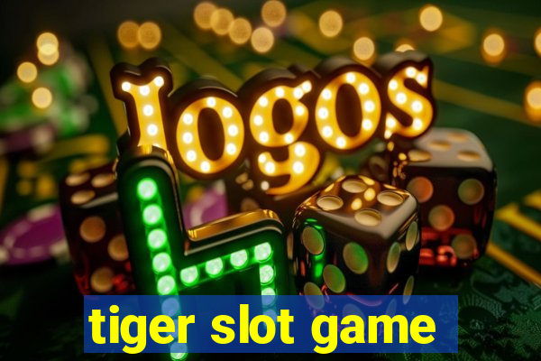 tiger slot game