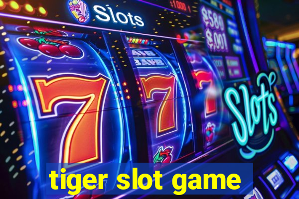 tiger slot game