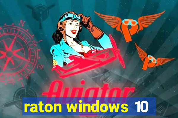 raton windows 10