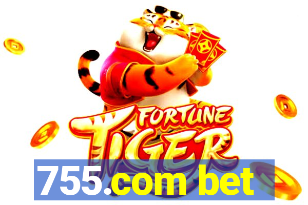 755.com bet