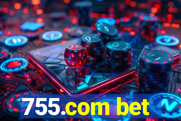 755.com bet