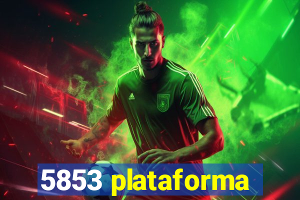 5853 plataforma