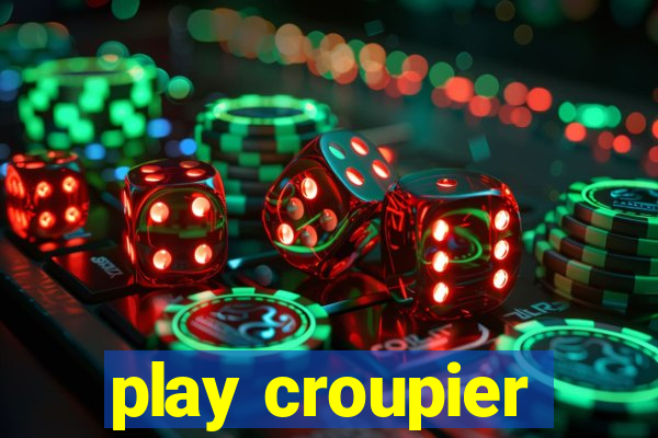 play croupier