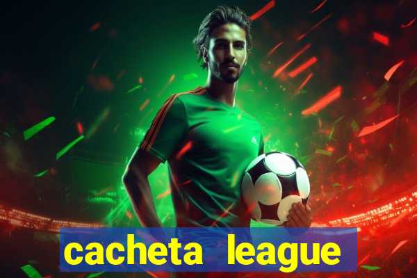 cacheta league brasil atualizado