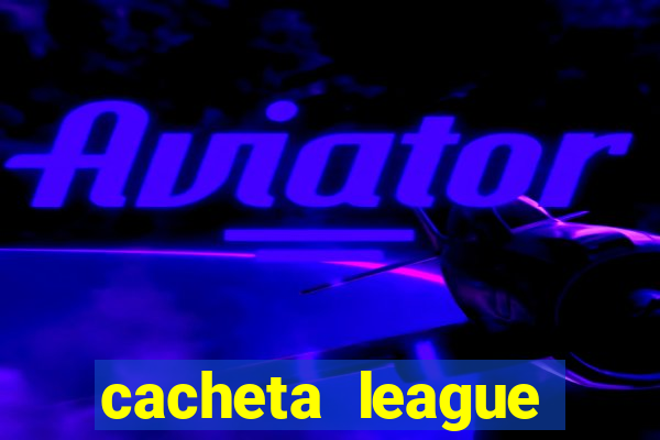 cacheta league brasil atualizado