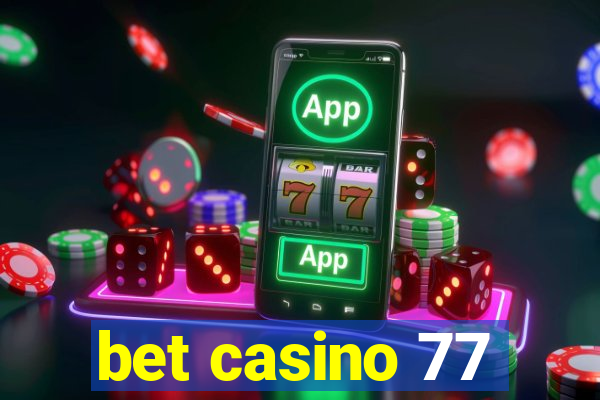 bet casino 77