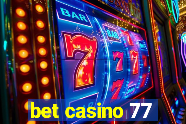 bet casino 77