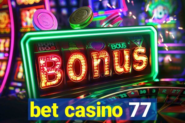 bet casino 77