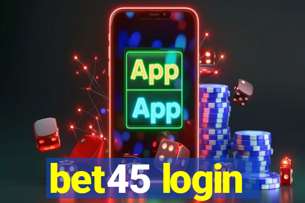 bet45 login