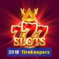 2018 firekeepers casino 400