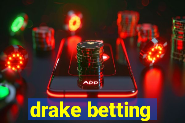 drake betting