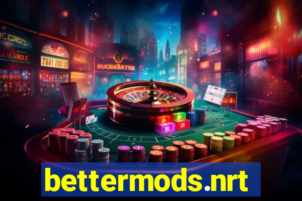 bettermods.nrt