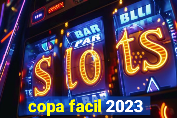 copa facil 2023