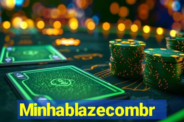 Minhablazecombr