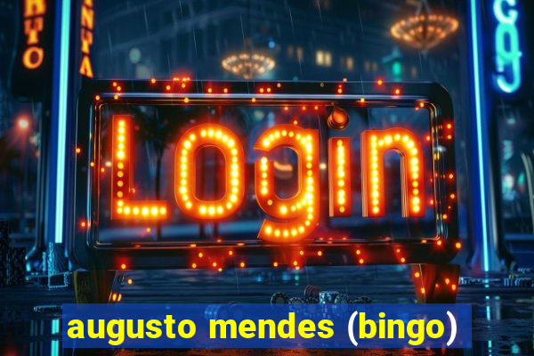 augusto mendes (bingo)