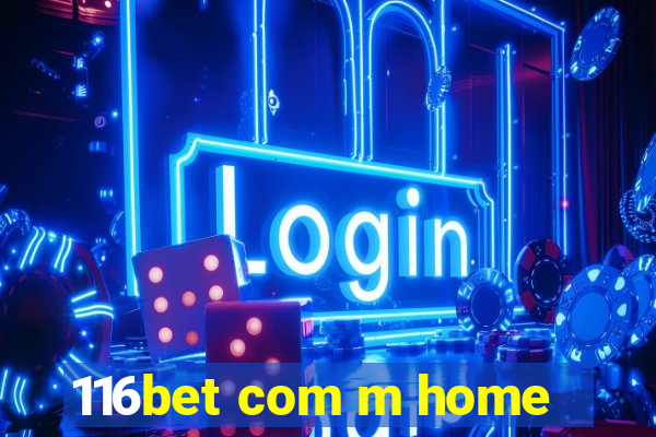 116bet com m home