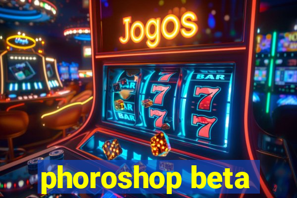 phoroshop beta