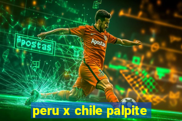 peru x chile palpite