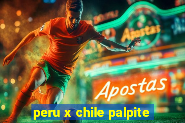 peru x chile palpite