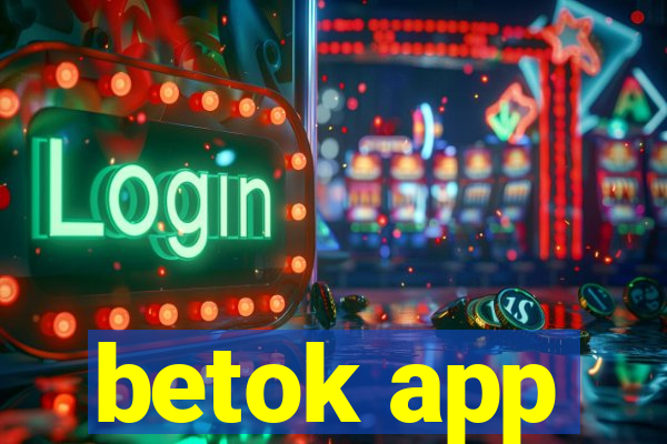 betok app