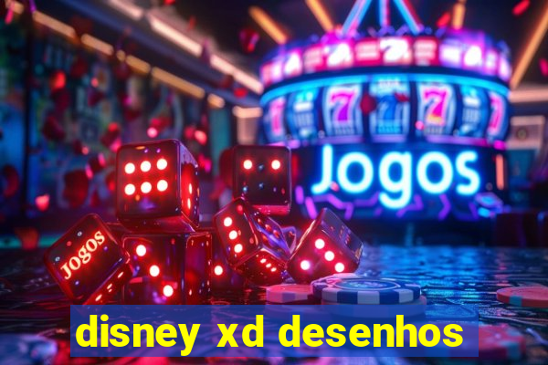 disney xd desenhos