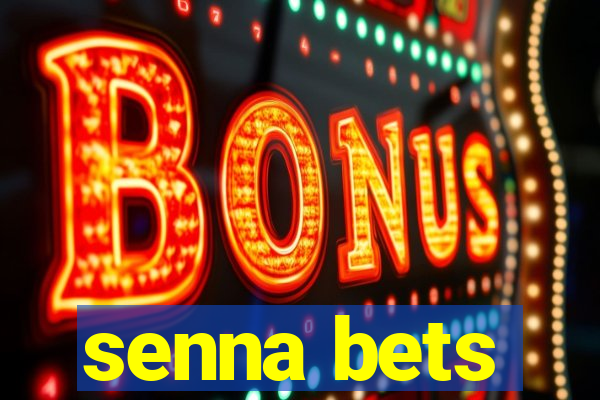 senna bets