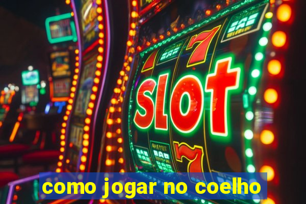 como jogar no coelho