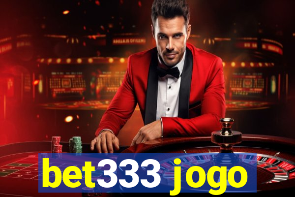 bet333 jogo