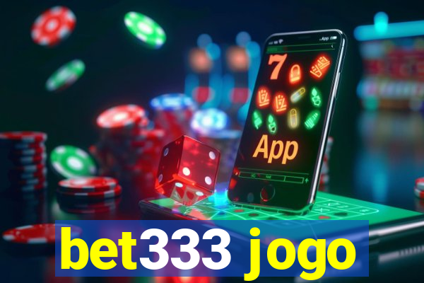 bet333 jogo