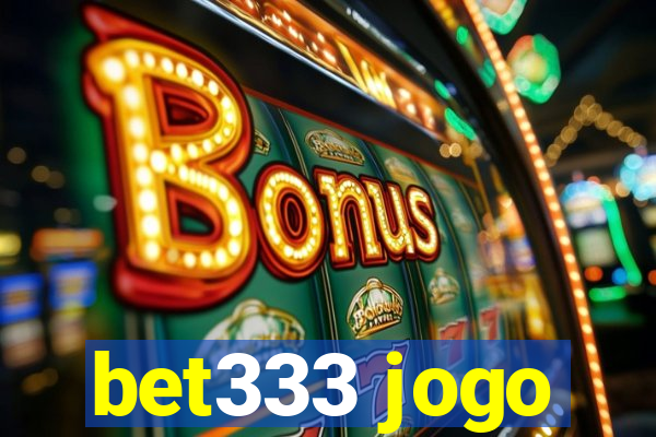 bet333 jogo